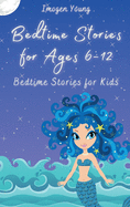 Bedtime Stories for Ages 6-12: Bedtime Stories for Kids