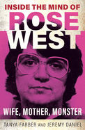 Inside the Mind of Rose West: Wife, Mother, Monster
