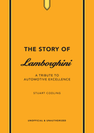 The Story of Lamborghini: A tribute to automotive excellence