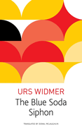 The Blue Soda Siphon (The Seagull Library of German Literature)