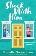 Stuck with Him: A hilarious and uplifting romantic comedy