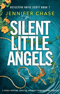 Silent Little Angels: A totally gripping, addictive and heart-pounding crime thriller (Detective Katie Scott)