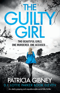 The Guilty Girl: An utterly gripping and unputdownable serial killer thriller (Detective Lottie Parker)
