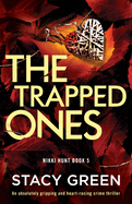 The Trapped Ones: An absolutely gripping and heart-racing crime thriller (Nikki Hunt)