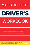 Massachusetts Driver's Workbook: 360+ State-Specific Questions to Assist You in Passing Your Learner's Permit Exam (Practicing for Your Learner's Permit Exam)