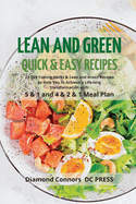 LEAN AND GREEN DIET Recipes: Lean and Green Diet Cookbook to Help You to Achieve a Life-long Transformation. Quick and easy Beginners Guide. (Vegan Recipes)