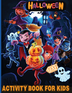 Halloween Activity Book for Kids Ages 7-12: Over 100 Logic Games, Puzzles and Activities for Children: Coloring, Dot to Dot, Mazes, Crack the Code, Word Searches, Crosswords, Sudoku
