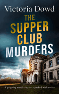 THE SUPPER CLUB MURDERS a gripping murder mystery packed with twists (Smart Woman's Mystery)