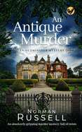 AN ANTIQUE MURDER an absolutely gripping murder mystery full of twists (An Oldminster Mystery)
