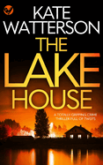 THE LAKE HOUSE a totally gripping crime thriller full of twists (Detective Chris Bailey)