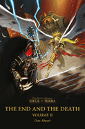 The End and the Death: Volume II (Horus Heresy: Siege of Terra, 2)
