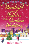 Moonlight and Mistletoe at the Christmas Wedding (New York Ever After)