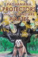 Pachamama Protectors and the Planetary Pirates