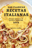 Las Clasicas Recetas Italianas 2022: Muchas Recetas de Antigua Tradici├â┬│n (Spanish Edition)