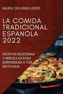 La Comida Tradicional Espanola 2022: La Comida Tradicional Espanola 2022 (Spanish Edition)