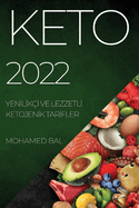 Keto 2022: Yen├ä┬░l├ä┬░k├â┬º├ä┬░ Ve Lezzetl├ä┬░ Ketojen├ä┬░k Tar├ä┬░fler (Turkish Edition)