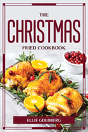 The Christmas-Fried Cookbook