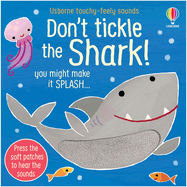 Don't Tickle the Shark! (DON'T TICKLE Touchy Feely Sound Books)