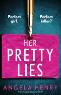 Her Pretty Lies: An absolutely gripping psychological thriller