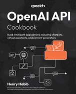 OpenAI API Cookbook: Build intelligent applications including chatbots, virtual assistants, and content generators