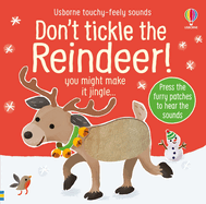 Don't Tickle the Reindeer! (DON'T TICKLE Touchy Feely Sound Books)
