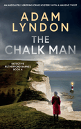 THE CHALK MAN an absolutely gripping crime mystery with a massive twist (Detective Rutherford Barnes Mysteries)