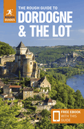 The Rough Guide to Dordogne and the Lot: Travel Guide with eBook (Rough Guides Main Series)