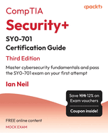 CompTIA Security+ SY0-701 Certification Guide - Third Edition: Master cybersecurity fundamentals and pass the SY0-701 exam on your first attempt