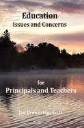 Education Issues and Concerns for Principals and Teachers