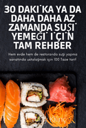 30 Dak├ä┬░ka YA Da Daha Daha AZ Zamanda Su├à┼╛├ä┬░ Yeme├ä┼╛├ä┬░ ├ä┬░├â┬º├ä┬░n Tam Rehber (Turkish Edition)
