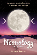 Moonology├óΓÇ₧┬ó Diary 2026: Harness the Magic of the Moon to Manifest Your Best Life