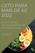 Ceto Para Mais de 60: As Receitas Mais Deliciosas Para Perder Peso R├â┬ípido E F├â┬ícil (Portuguese Edition)