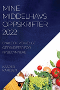 Mine Middelhavsoppskrifter 2022: Enkle Og Vekkelige Oppskrifter for Nybegynnere (Norwegian Edition)