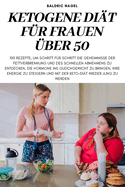 Ketogene Di├â┬ñt F├â┬╝r Frauen ├â┼ôber 50 (German Edition)
