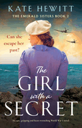 The Girl with a Secret: An epic, gripping and heart-wrenching World War 2 novel (The Emerald Sisters)