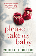 Please Take My Baby: An utterly heart-wrenching and powerfully emotional family drama