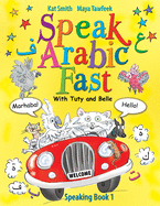 Speak Arabic Fast - Speaking Book 1