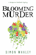Blooming Murder (The Marquess of Mortiforde Mysteries)