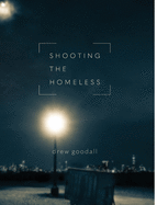Shooting the Homeless
