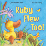 Ruby Flew Too!: (Ruby in Her Own Time) (Ruby the Duckling)