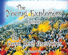 The Young Explorers Guide To Coral Reef Creatures