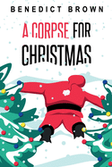 A Corpse for Christmas: A Warm and Witty Standalone Christmas Mystery (An Izzy Palmer Mystery Book)