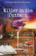 Killer in the Outback: The Dreamtime and a Deadly Kiss (A Diana Daniels Mystery)