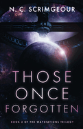 Those Once Forgotten: An epic first contact space opera (The Waystations Trilogy)