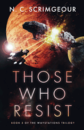 Those Who Resist: An epic first contact space opera (The Waystations Trilogy)
