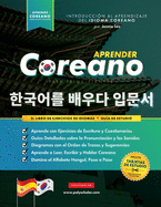 Aprender Coreano Para Principiantes - El Libro de Ejercicios de Idiomas: Gu├â┬¡a de Estudio, Paso a Paso y F├â┬íciles, para Aprender a Leer, Escribir y ... para Aprender Coreano) (Spanish Edition)