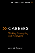 Careers: Thinking, Strategising and Prototyping (The Future of Work)