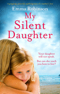 'My Silent Daughter: A gripping, powerful, uplifting story of a mother's love'