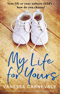 My Life for Yours: A heartbreaking emotional page-turner about a terrible choice