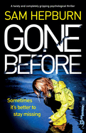 Gone Before: A twisty and completely gripping psychological thriller